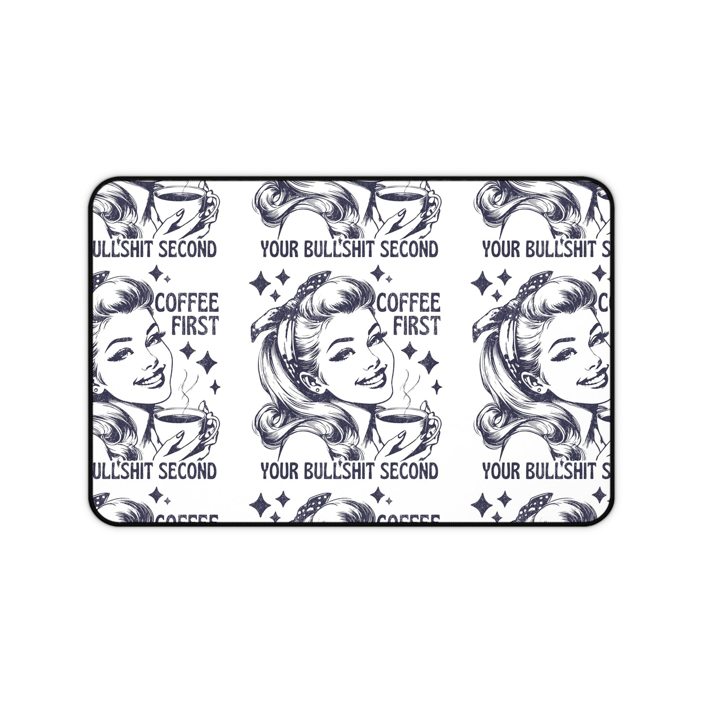Coffee first BS second Desk Mat