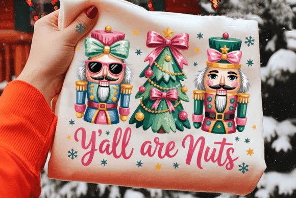 Christmas Y'all Are Nuts Nutcracker DTF transfer
