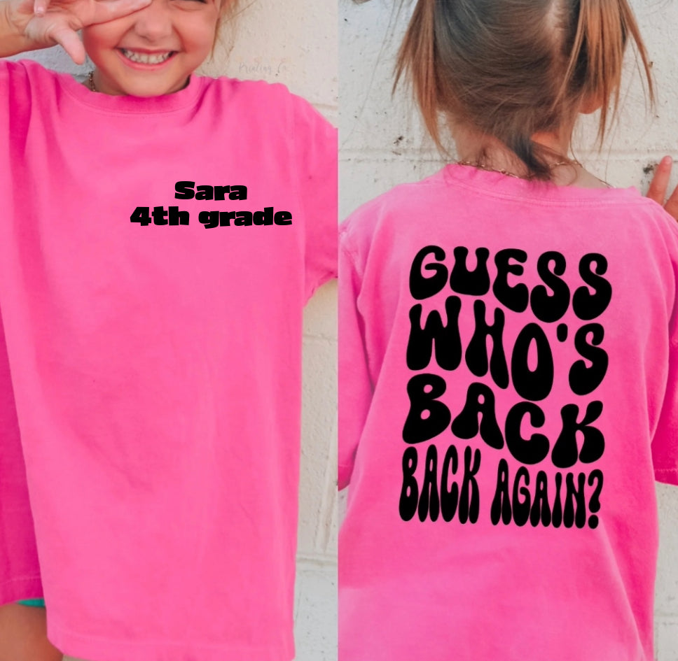 Guess who’s back - back to school custom tshirt