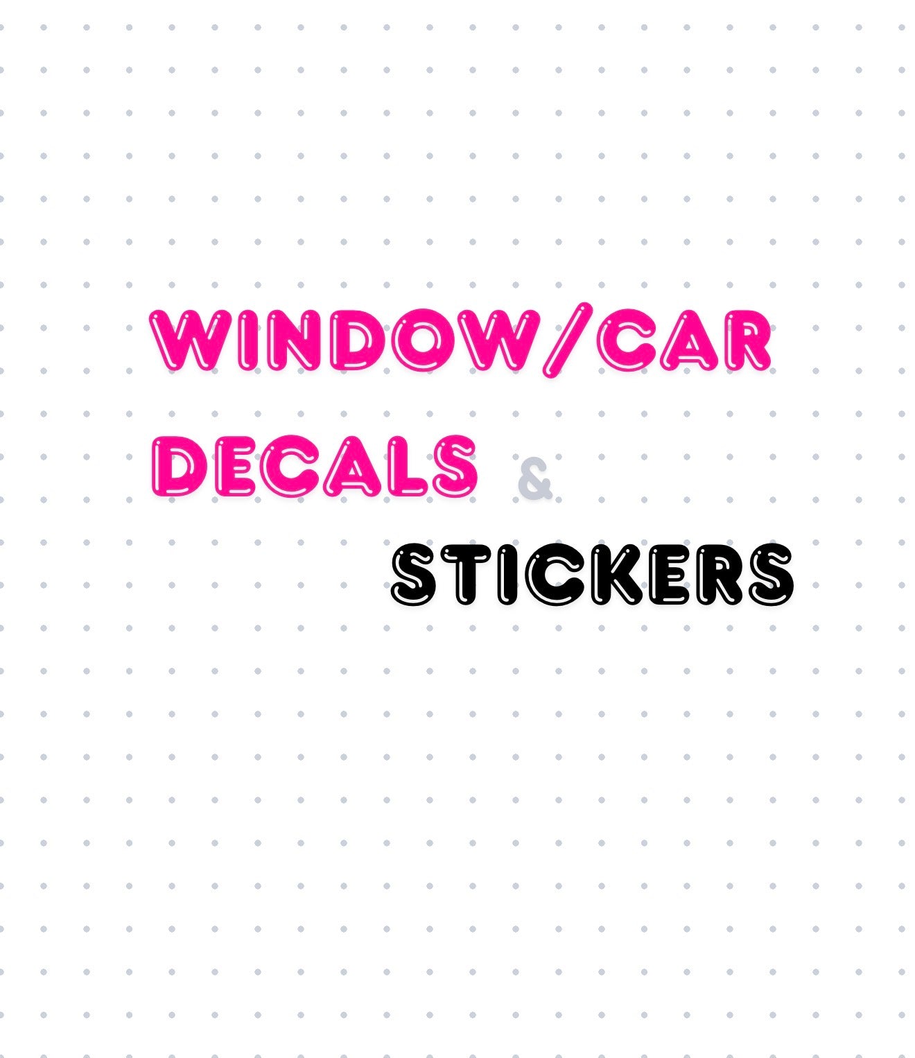 Stickers/decals for car window or any hard surface