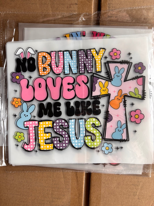 No bunny loves me like Jesus DTF transfer
