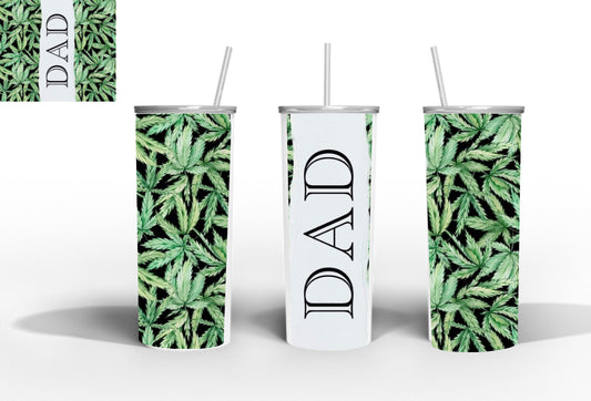 Dad weed 20oz skinny tumbler