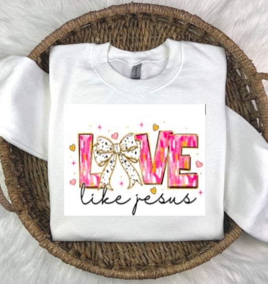 Love like Jesus valentines theme crewneck sweatshirt