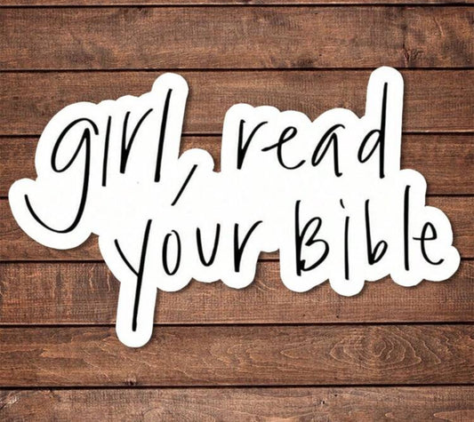 Girl, read your Bible waterproof sticker.